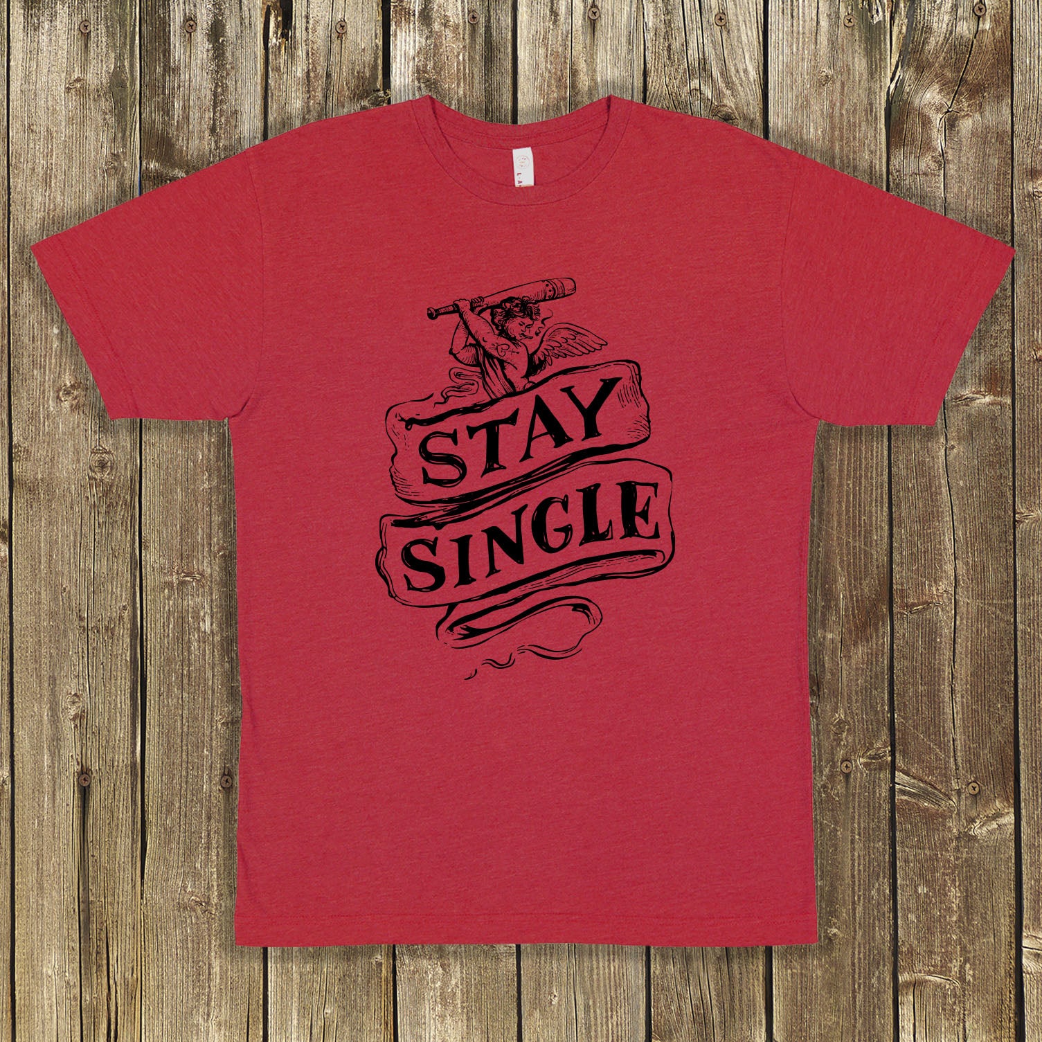 Stay Single Shirt